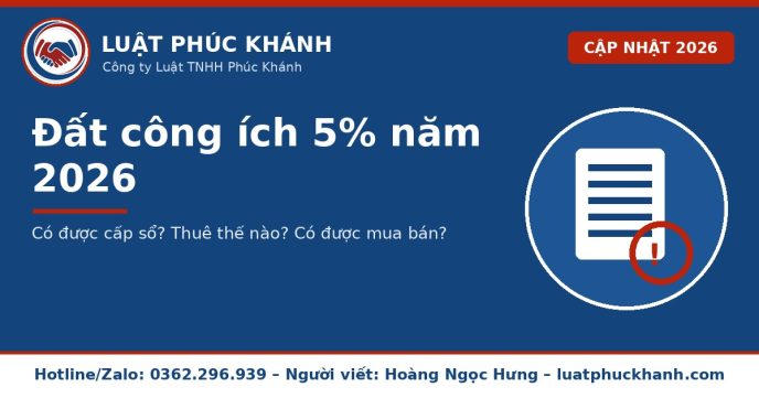 Đất công ích 5% 2026 – Luật Phúc Khánh
