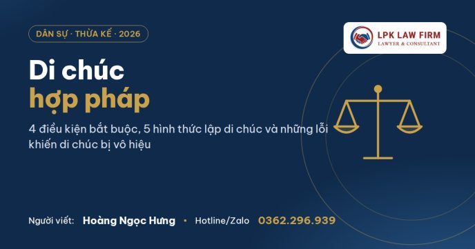 Di chúc hợp pháp: 4 điều kiện và 5 hình thức lập di chúc mới nhất 2026