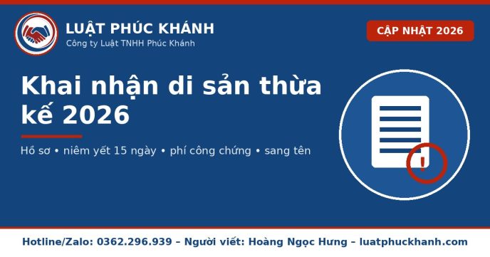 Khai nhận di sản thừa kế 2026 – Luật Phúc Khánh