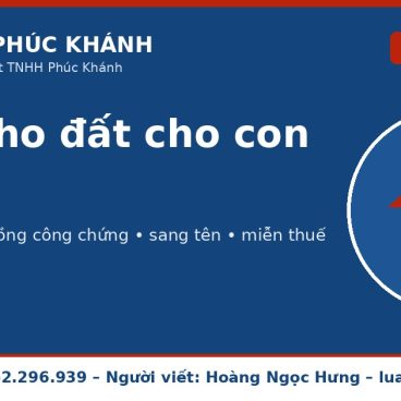 Tặng cho đất cho con 2026 – Luật Phúc Khánh