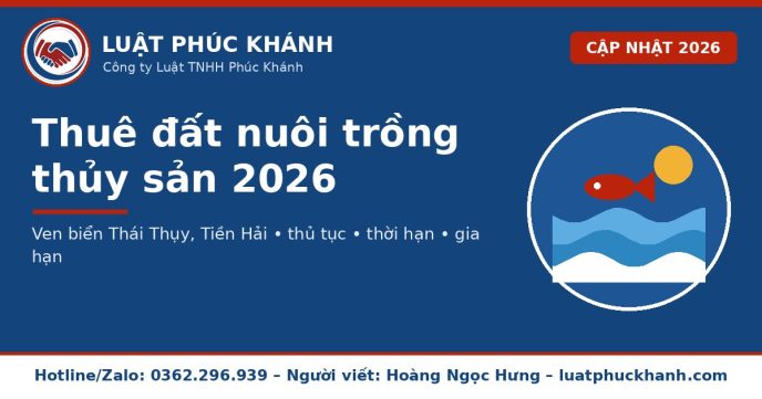Thuê đất nuôi trồng thủy sản 2026 – Luật Phúc Khánh