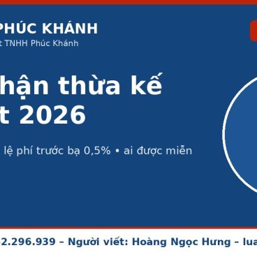 Thuế nhận thừa kế nhà đất 2026 – Luật Phúc Khánh