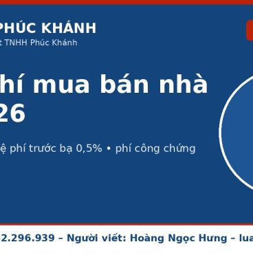 Thuế phí mua bán nhà đất 2026 – Luật Phúc Khánh