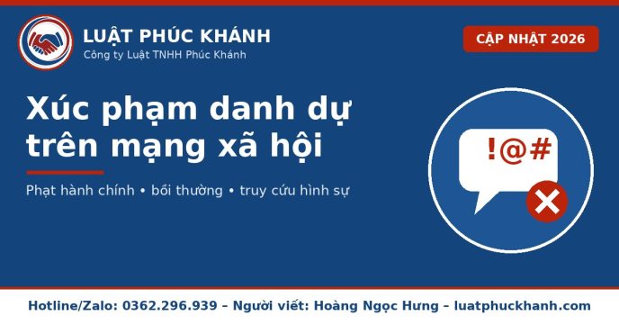 Xúc phạm danh dự trên mạng xã hội 2026 – Luật Phúc Khánh