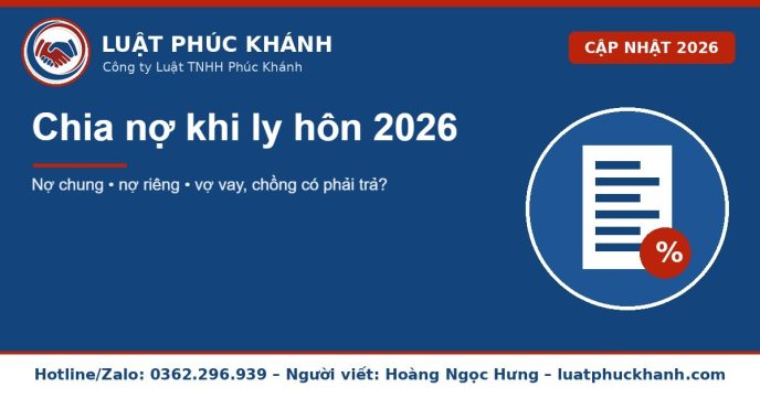 Chia nợ khi ly hôn 2026 – Luật Phúc Khánh