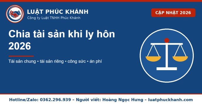 Chia tài sản khi ly hôn 2026 – Luật Phúc Khánh