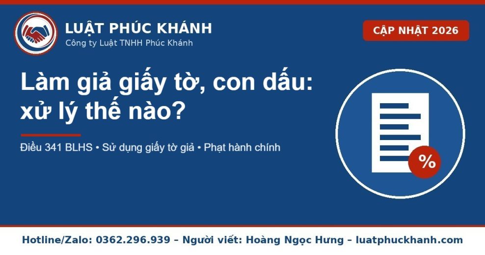 làm giả giấy tờ 2026 – Luật Phúc Khánh