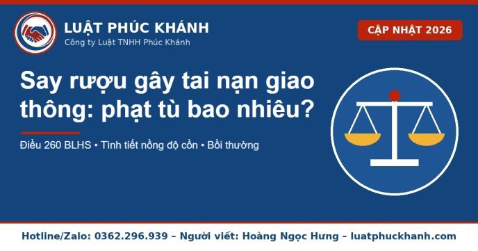 say rượu gây tai nạn giao thông 2026 – Luật Phúc Khánh
