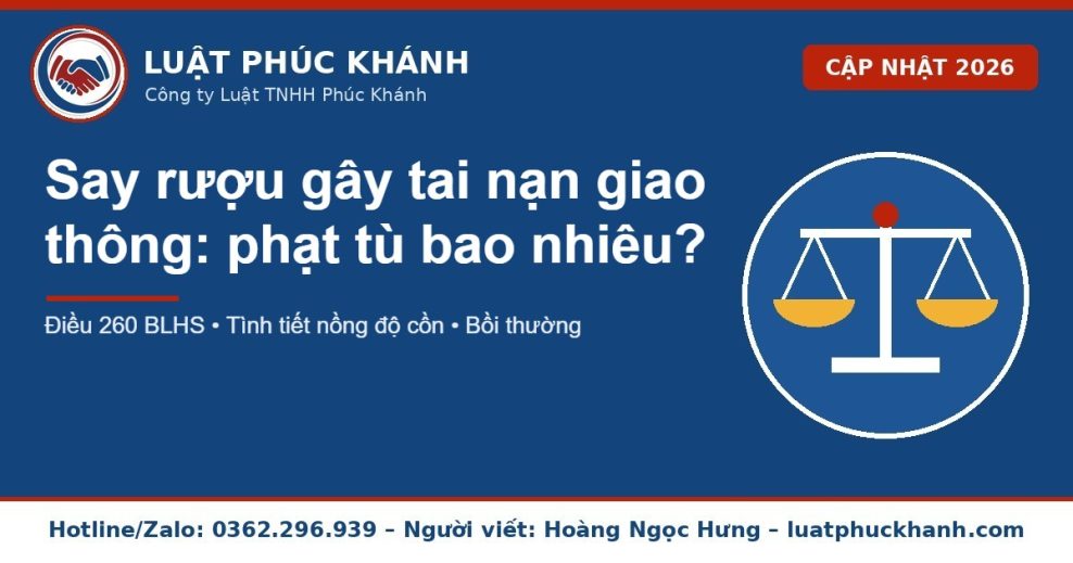 say rượu gây tai nạn giao thông 2026 – Luật Phúc Khánh