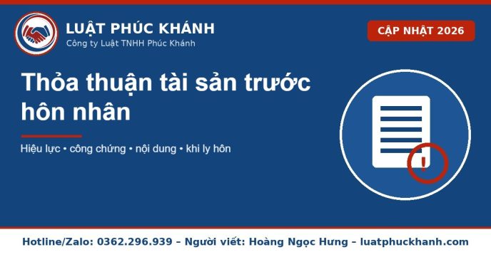 Thỏa thuận tài sản trước hôn nhân 2026 – Luật Phúc Khánh