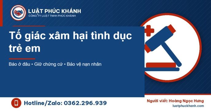 tố giác xâm hại tình dục trẻ em 2026 – Luật Phúc Khánh