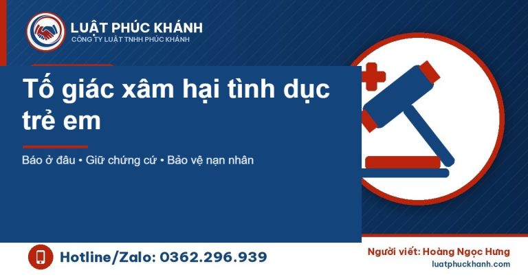 tố giác xâm hại tình dục trẻ em 2026 – Luật Phúc Khánh